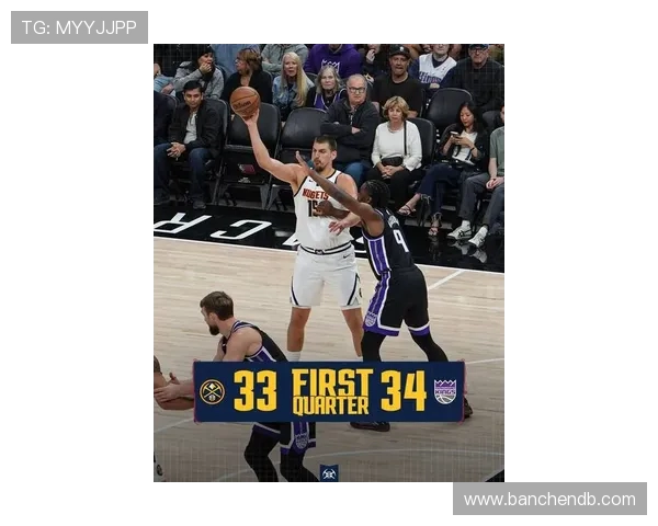 约基奇轰出55+12统治全场助掘金力克快船豪取关键胜利再下一城